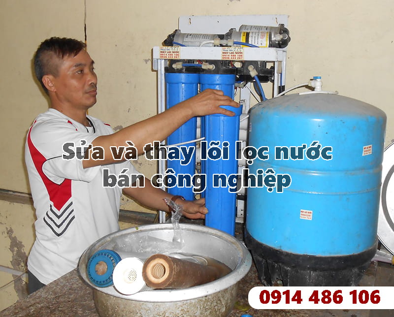 Sửa và thay lõi lọc nước bán công nghiệp