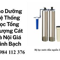 Bảo Dưỡng Hệ Thống Lọc Tổng Thượng Cát Hà Nội – Báo Giá Minh Bạch, Có VAT Thợ Bảo Dưỡng Hệ Thống Lọc Tổng Thượng Cát Hà Nội – Kỹ Thuật Giỏi, Có VAT