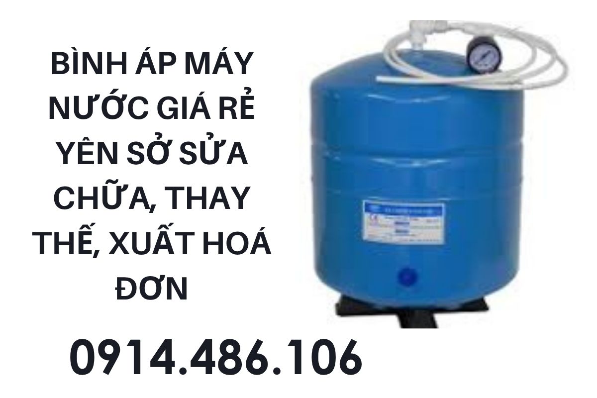 Bình Áp Máy Nước Giá Rẻ Yên Sở – Sửa Chữa, Thay Thế Chính Hãng, Xuất Hoá Đơn