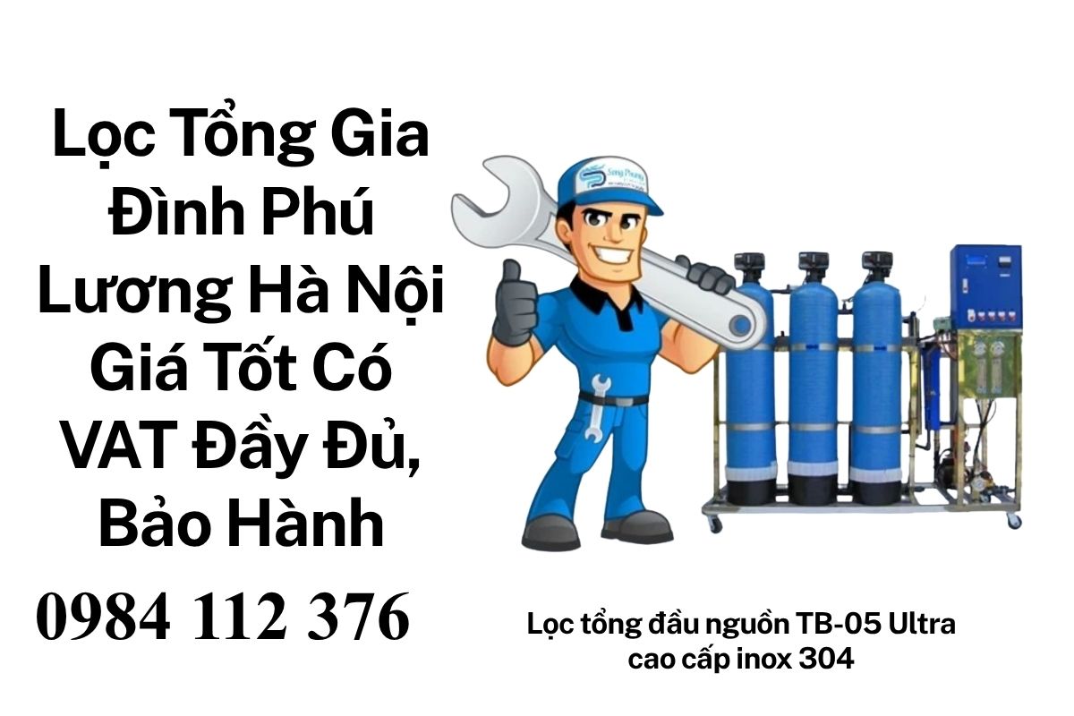 Lọc Tổng Gia Đình Phú Lương Hà Nội Giá Tốt Vật Liệu Chính Hãng