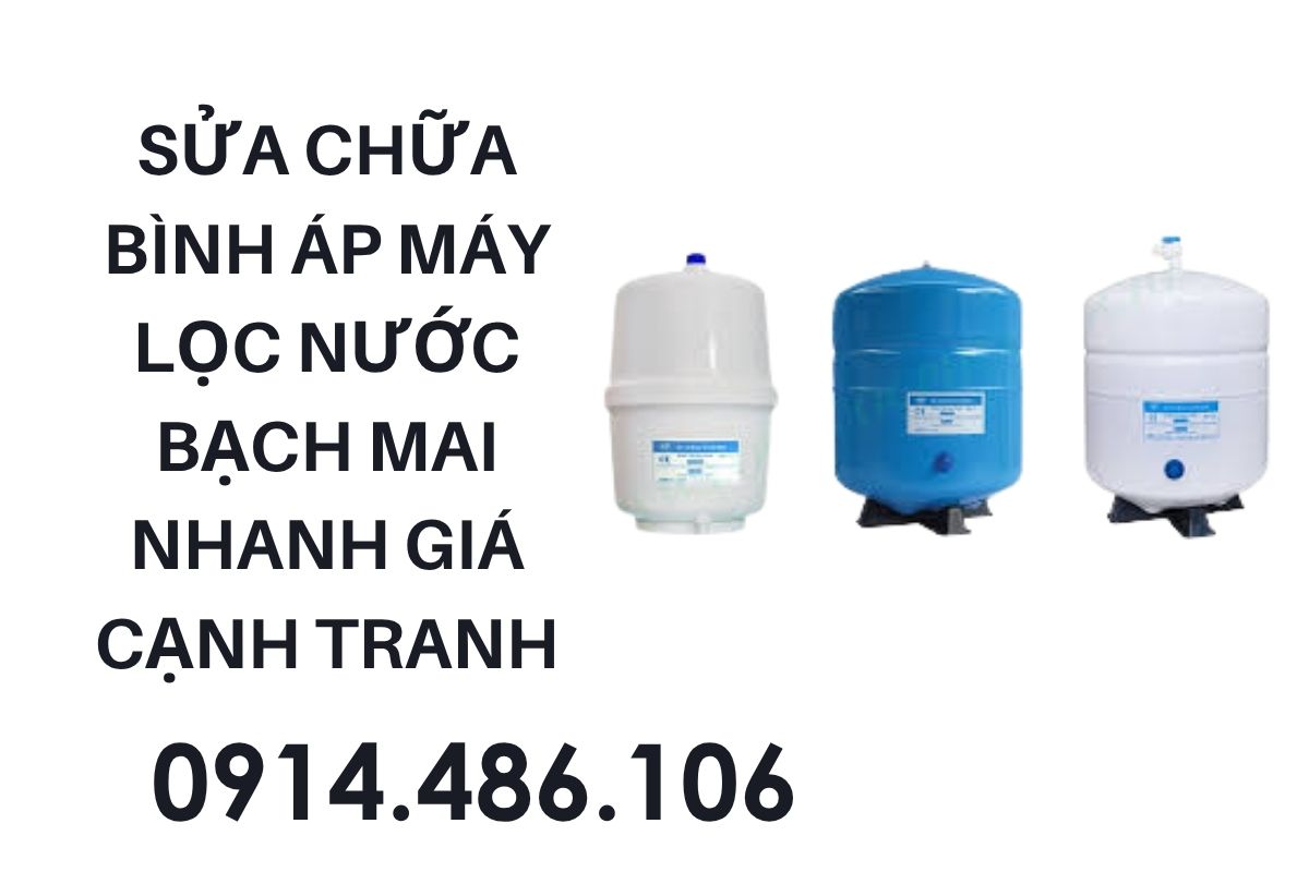 Sửa Chữa Bình Áp Máy Lọc Nước Bạch Mai Nhanh Chóng, Giá Cạnh Tranh