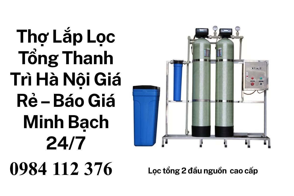 Giá Thay Lõi Lọc Tổng Vật Liệu Lọc Nước Đầu Nguồn Thanh Trì Hà Nội Giá Tốt