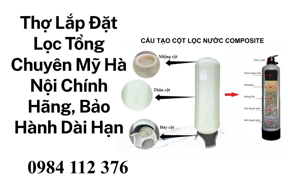 Thợ Lắp Đặt Lọc Tổng Chuyên Mỹ Hà Nội Chính Hãng, Bảo Hành Dài Hạn