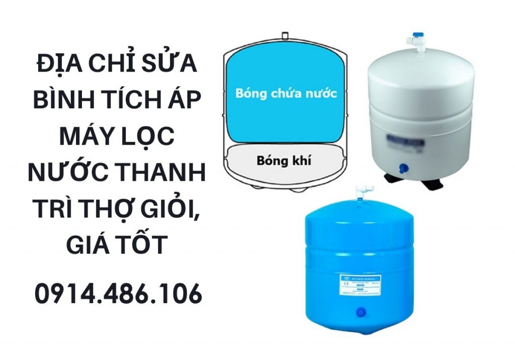 Địa Chỉ Sửa Bình Tích Áp Máy Lọc Nước Thanh Trì Thợ Giỏi, Giá Tốt, Hỗ Trợ Tận Nhà 24/7