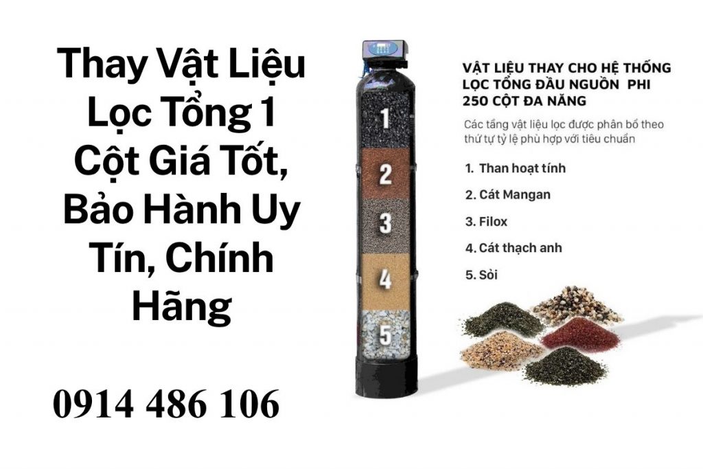 Thay Vật Liệu Lọc Tổng 1 Cột Giá Tốt, Bảo Hành Uy Tín, Chính Hãng