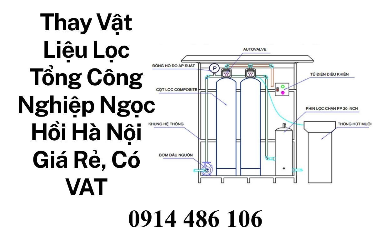 Thay Vật Liệu Lọc Tổng Công Nghiệp Ngọc Hồi Hà Nội Giá Rẻ, Có Hóa Đơn VAT