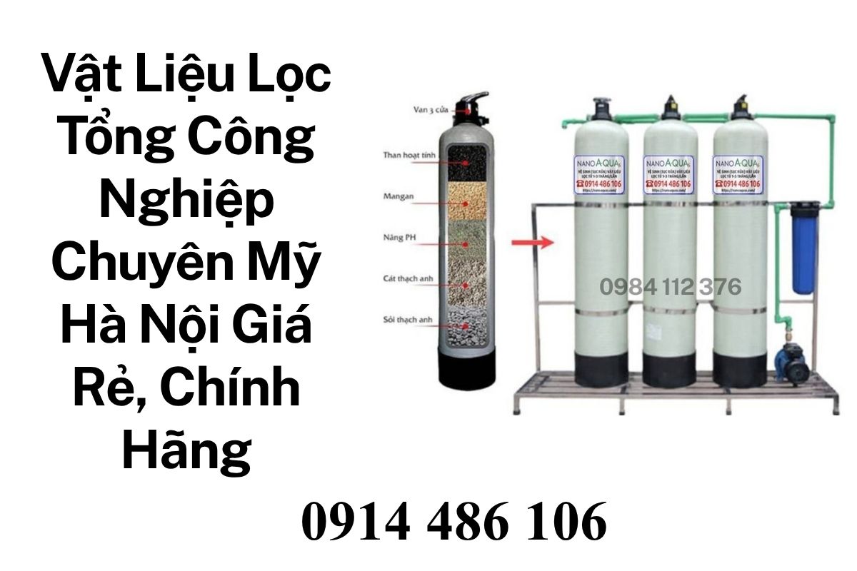 Vật Liệu Lọc Tổng Công Nghiệp Chuyên Mỹ Hà Nội Giá Rẻ, Chính Hãng, Có VAT