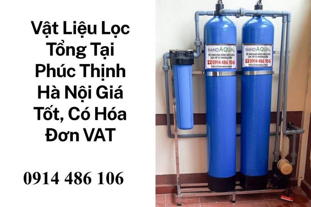 Vật Liệu Lọc Tổng Tại Phúc Thịnh Hà Nội Giá Tốt, Có Hóa Đơn VAT