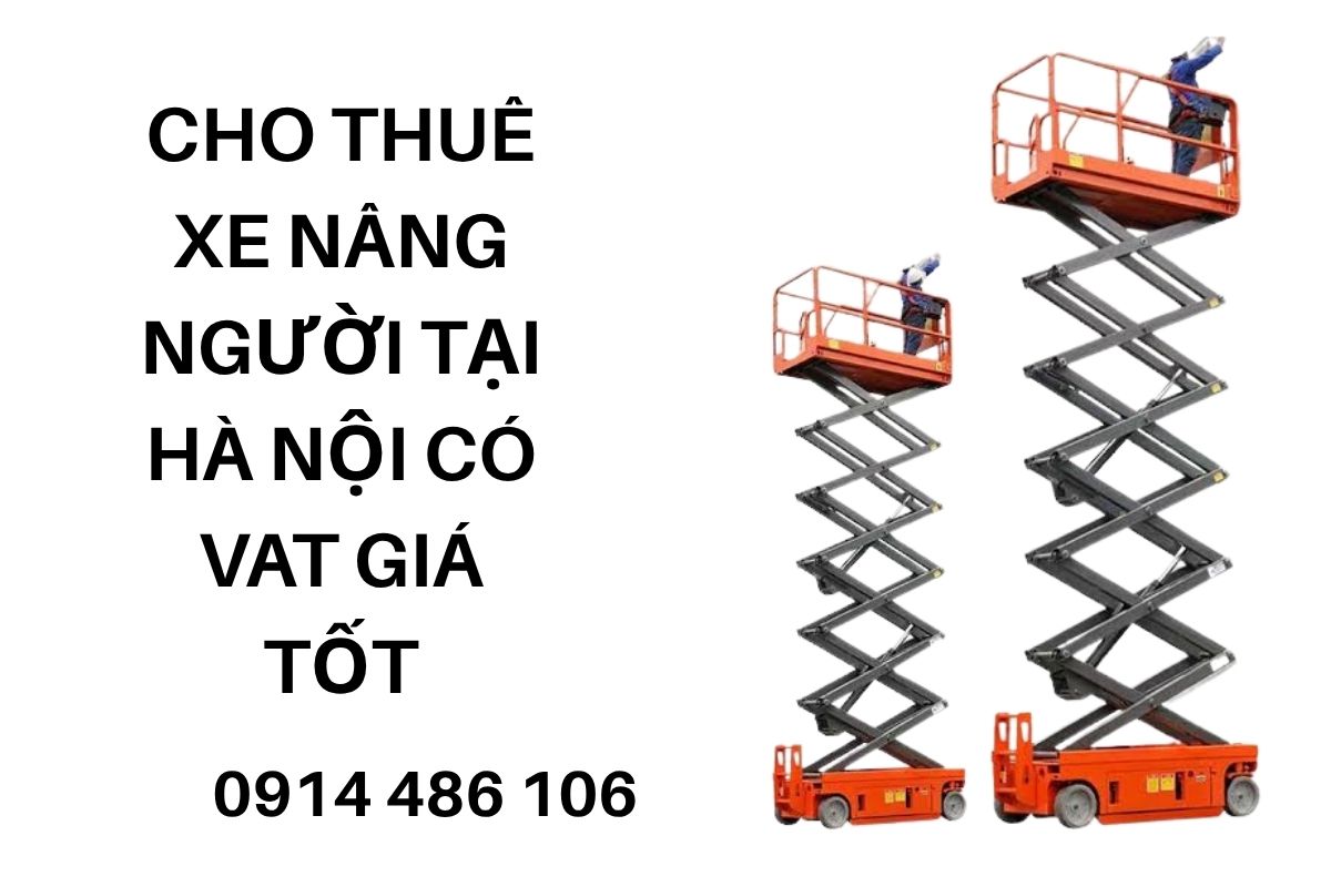 Cho Thuê Xe Nâng Người Tại Hà Nội Có VAT – Boom Lift, Cắt Kéo Giá Tốt