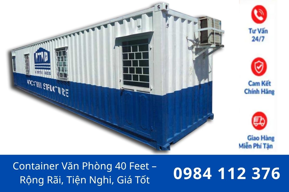 Container Văn Phòng 40 Feet – Rộng Rãi, Tiện Nghi, Giá Tốt