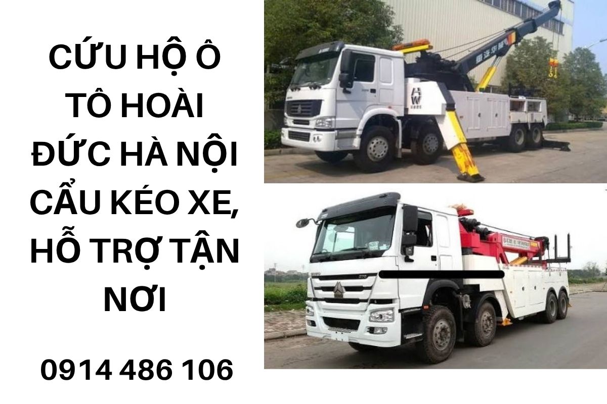 Cứu Hộ Ô Tô Hoài Đức Hà Nội Cẩu Kéo Xe, Hỗ Trợ Tận Nơi