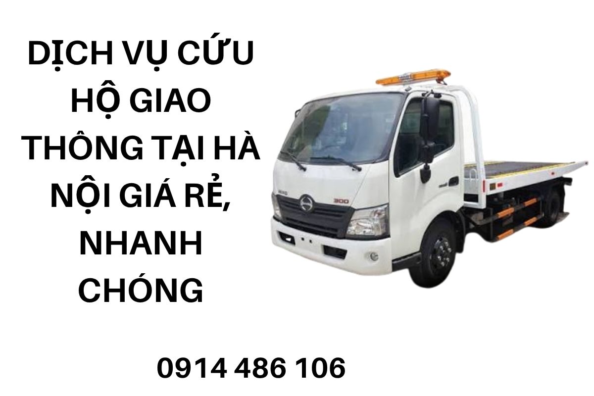 Dịch Vụ Cứu Hộ Giao Thông Tại Hà Nội Giá Rẻ, Phục Vụ Nhanh Chóng