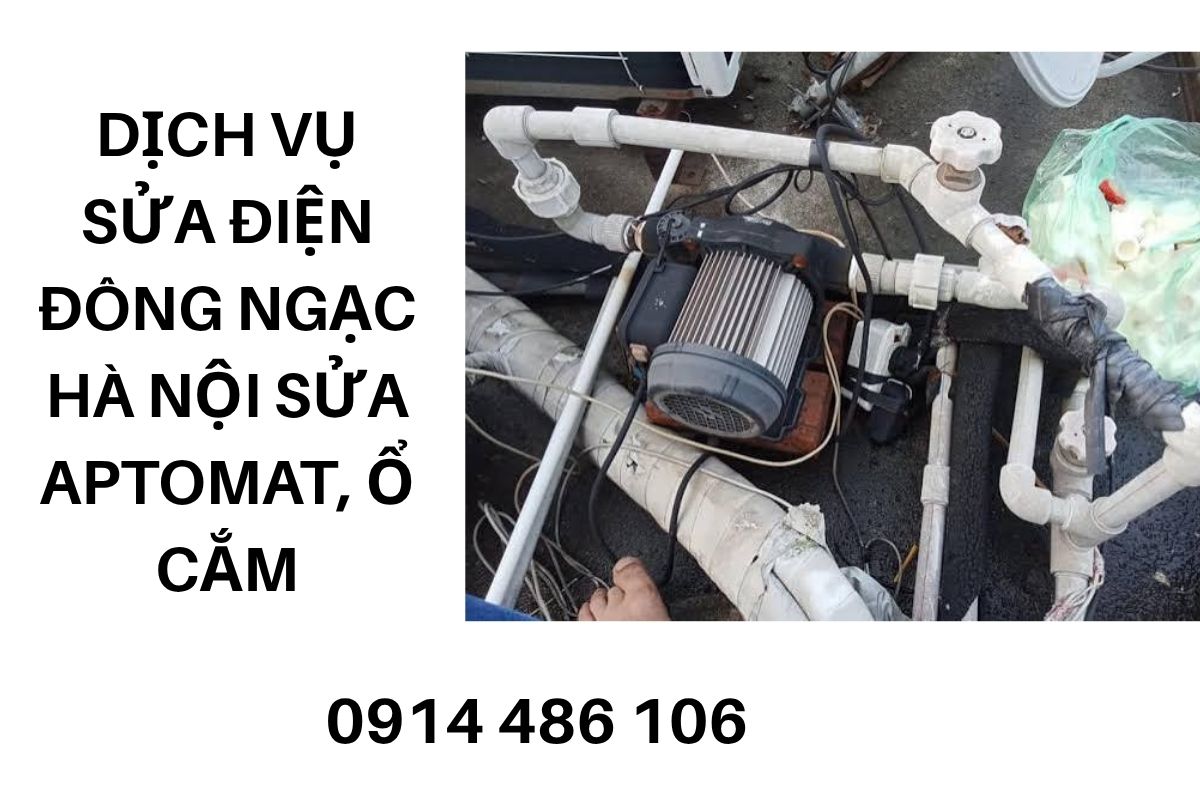 Dịch Vụ Sửa Điện Đông Ngạc Hà Nội Uy Tín, Sửa Aptomat, Ổ Cắm, Công Tắc