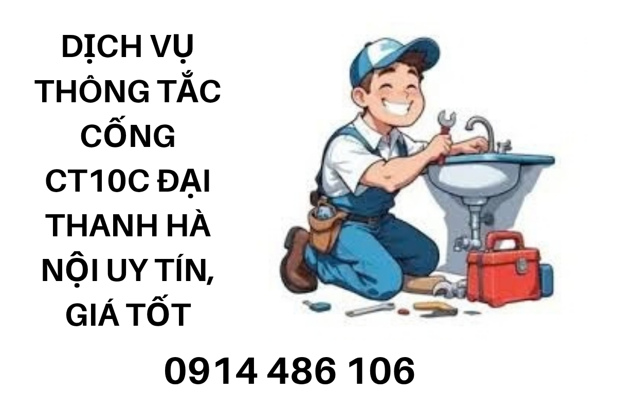 Dịch Vụ Thông Tắc Cống CT10C Đại Thanh Hà Nội Uy Tín, Giá Tốt