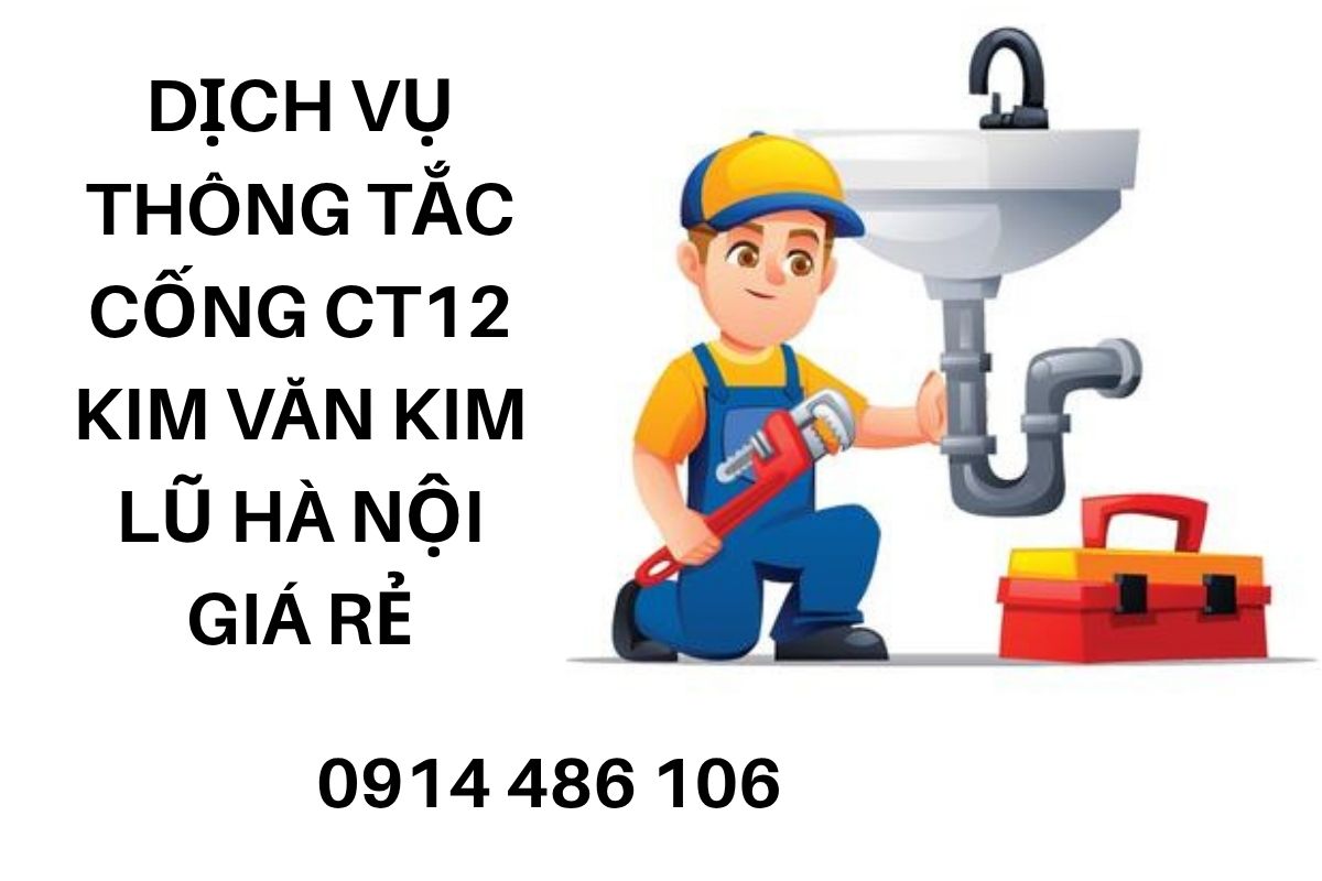 Dịch Vụ Thông Tắc Cống CT12 Kim Văn Kim Lũ Hà Nội Giá Rẻ, Uy Tín
