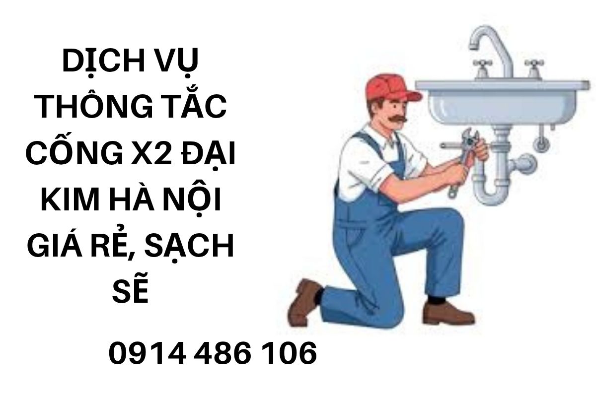 Dịch Vụ Thông Tắc Cống X2 Đại Kim Hà Nội Giá Rẻ, Sạch Sẽ 100%