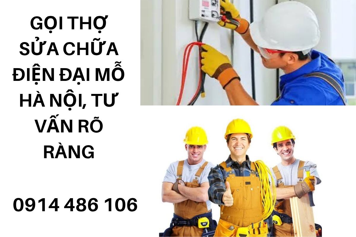 Gọi Thợ Sửa Chữa Điện Đại Mỗ Hà Nội, Tư Vấn Rõ Ràng, Chi Phí Hợp Lý