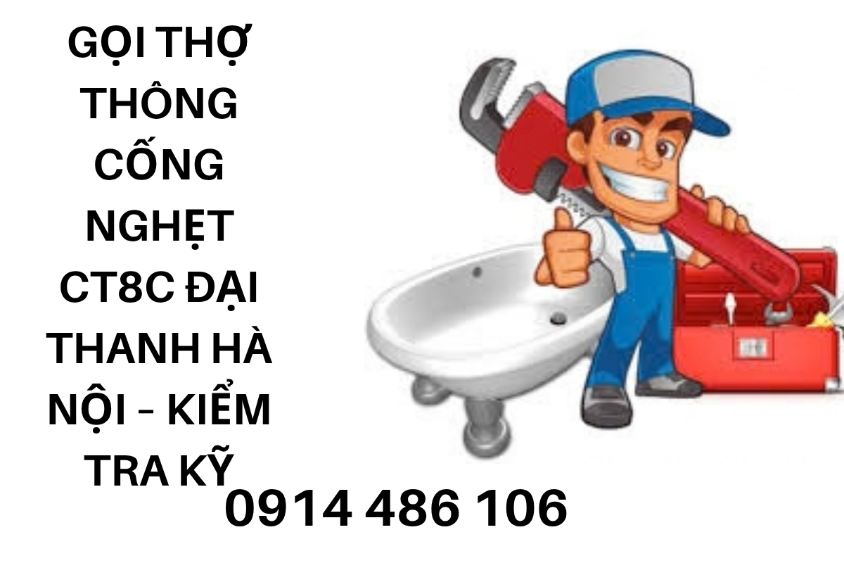 Thợ Thông Cống CT8C Đại Thanh Uy Tín – Báo Giá Trước Khi Làm