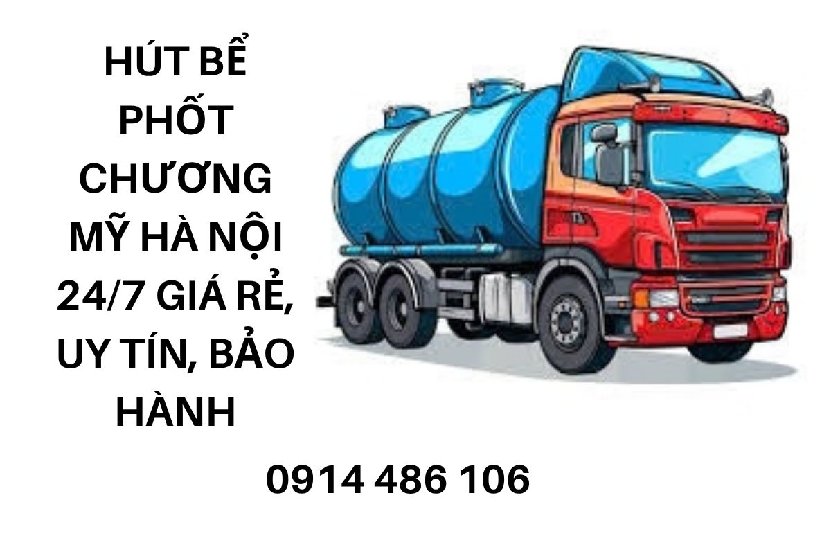 Hút Bể Phốt Chương Mỹ Hà Nội 24/7 Giá Rẻ, Uy Tín, Bảo Hành