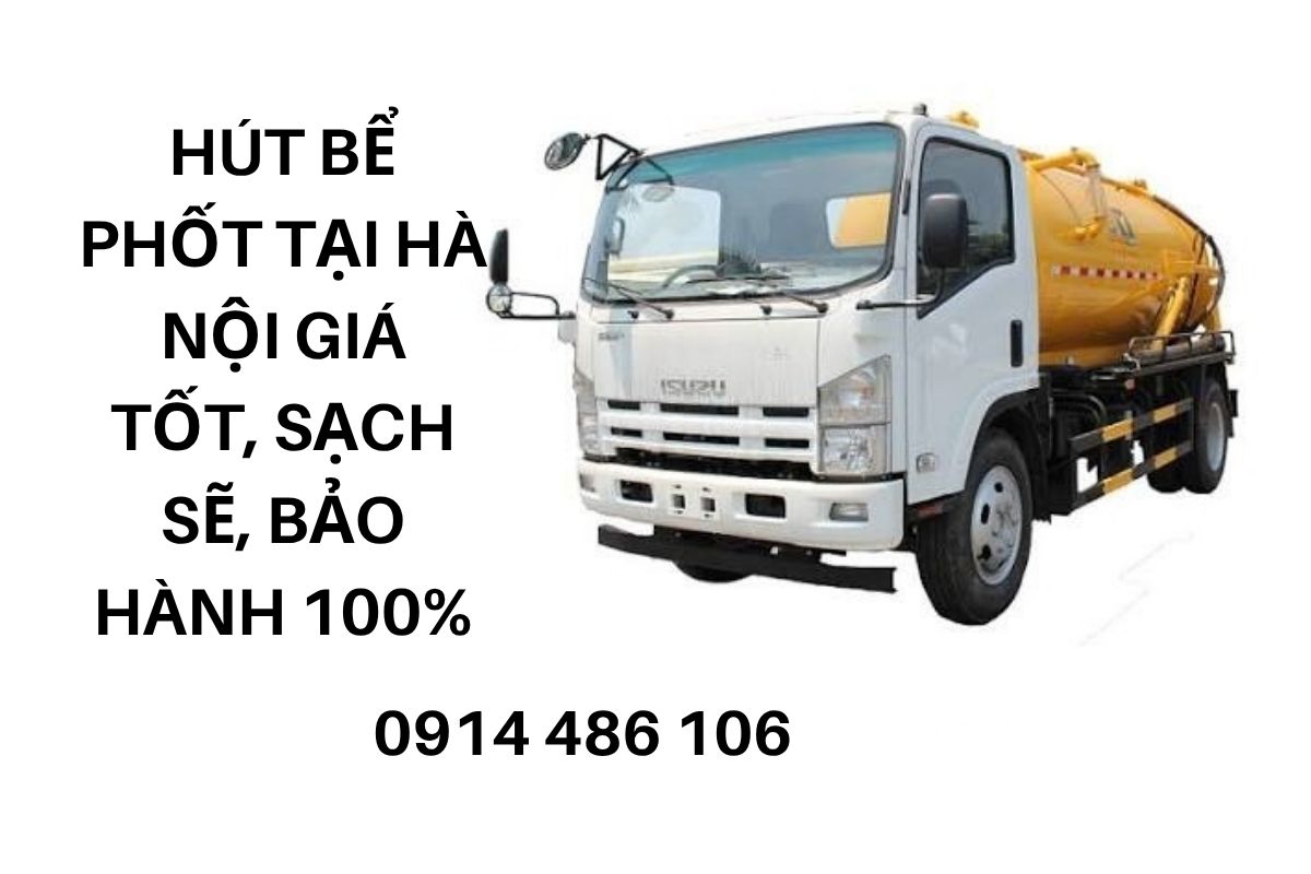 Hút Bể Phốt Tại Hà Nội Giá Tốt, Sạch Sẽ, Bảo Hành 100%