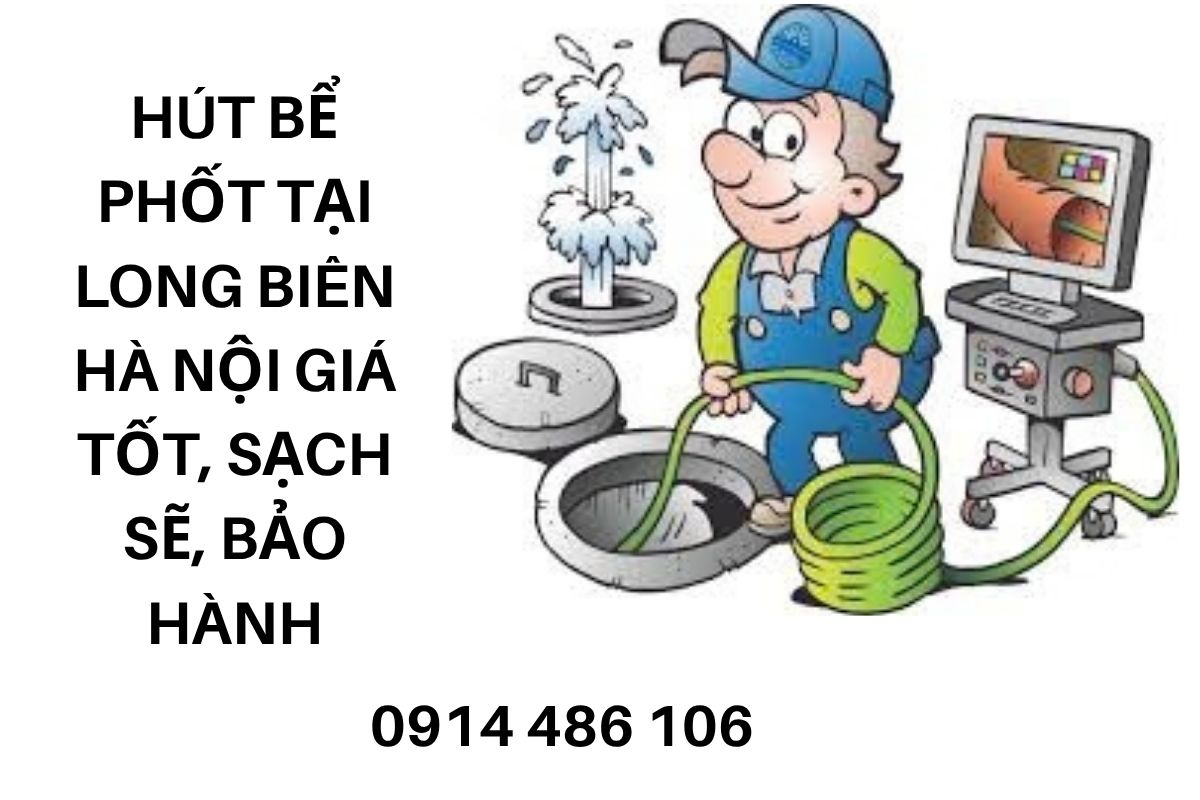 Hút Bể Phốt Tại Long Biên Hà Nội Giá Tốt, Sạch Sẽ, Bảo Hành 100%