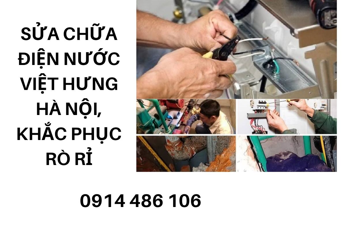 Sửa Chữa Điện Nước Việt Hưng Hà Nội, Khắc Phục Rò Rỉ, Hỏng Thiết Bị