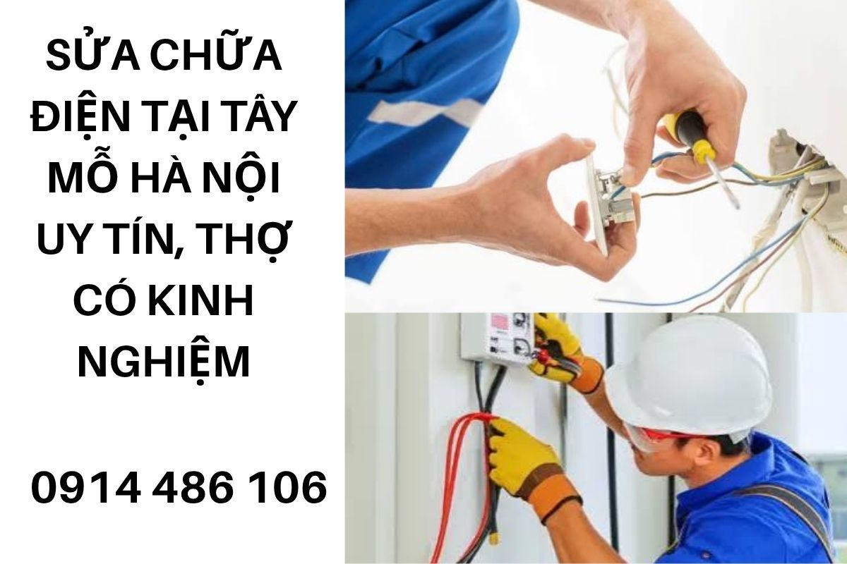 Dịch Vụ Sửa Điện Tây Mỗ Hà Nội Giá Tốt, Khắc Phục Sự Cố Điện Tại Nhà