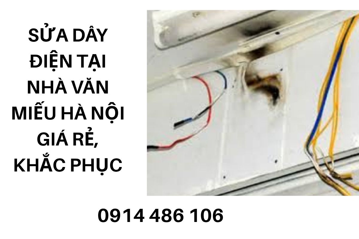 Sửa Dây Điện Tại Nhà Văn Miếu Hà Nội Giá Rẻ, Khắc Phục Chập Điện, Mất Điện