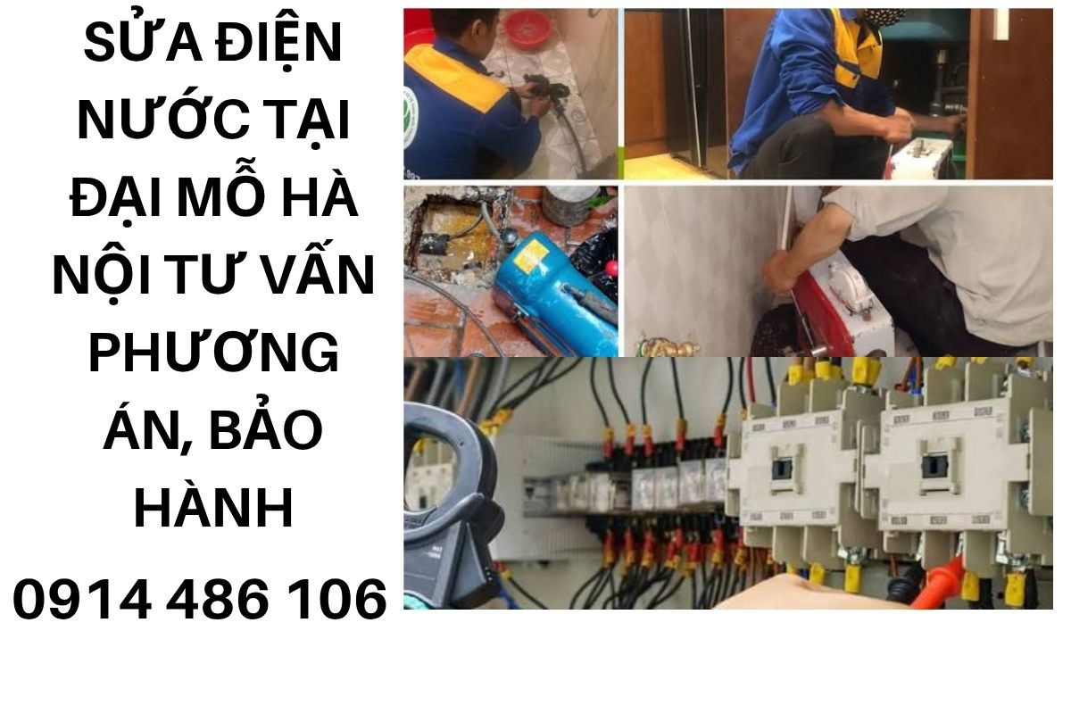 Sửa Điện Nước Tại Đại Mỗ Hà Nội Tư Vấn Phương Án, Bảo Hành Dài Hạn