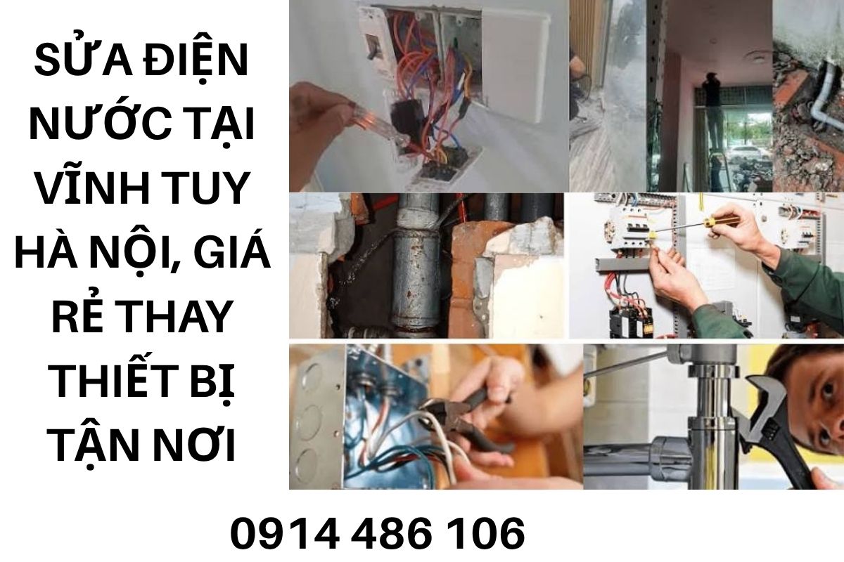 Thợ Sửa Điện Nước Vĩnh Tuy Hà Nội Uy Tín, Chi Phí Hợp Lý