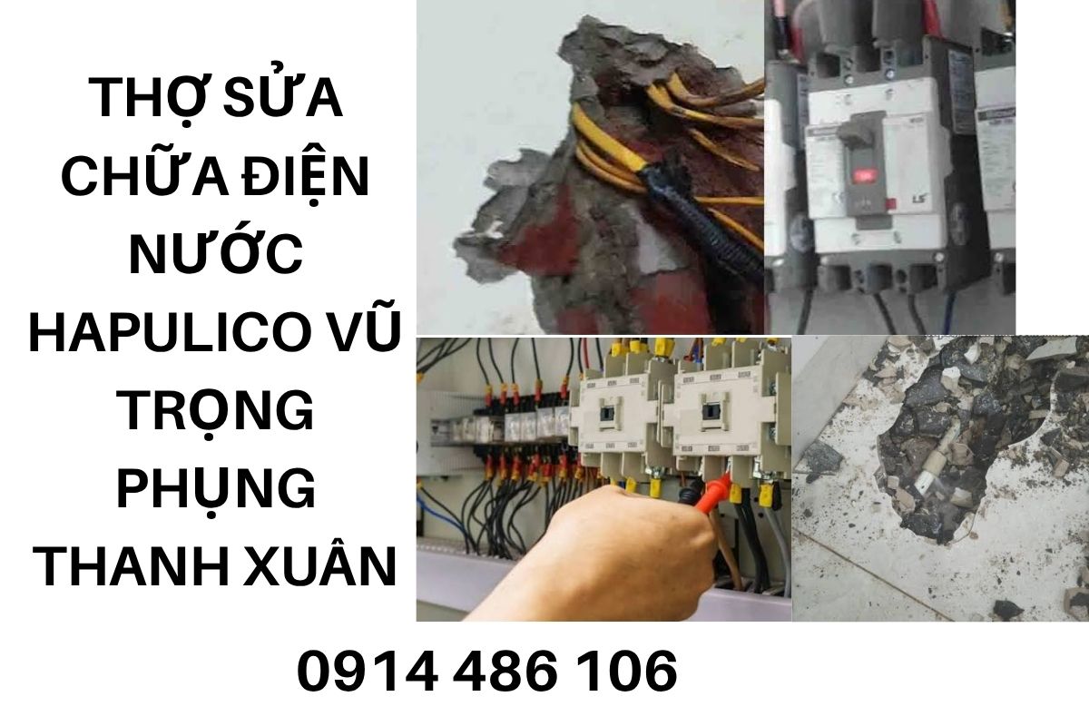 Thợ Sửa Chữa Điện Nước Hapulico Vũ Trọng Phụng Uy Tín, Giá Tốt