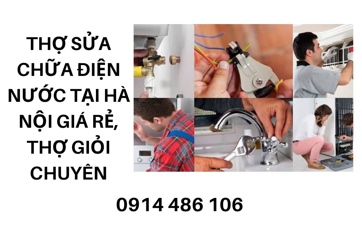 Thợ Sửa Chữa Điện Nước Tại Hà Nội Giá Rẻ, Phục Vụ Nhanh, Thợ Giỏi