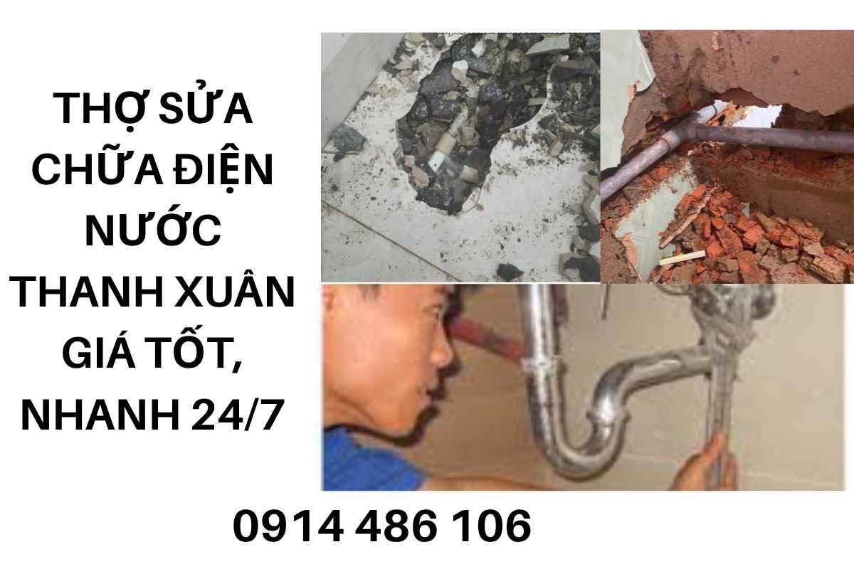 Thợ Sửa Chữa Điện Nước Thanh Xuân Giá Tốt, Phục Vụ Nhanh 24/7