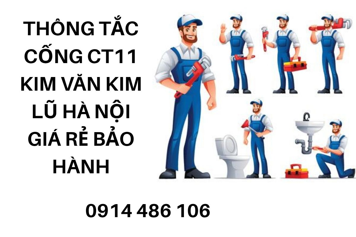 Dịch Vụ Thông Tắc Cống CT11 Kim Văn Kim Lũ Uy Tín, Giá Tốt
