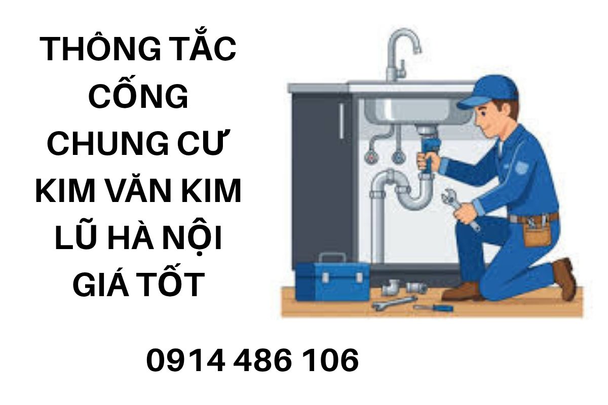Thông Tắc Cống Chung Cư Kim Văn Kim Lũ Hà Nội Giá Tốt, Uy Tín