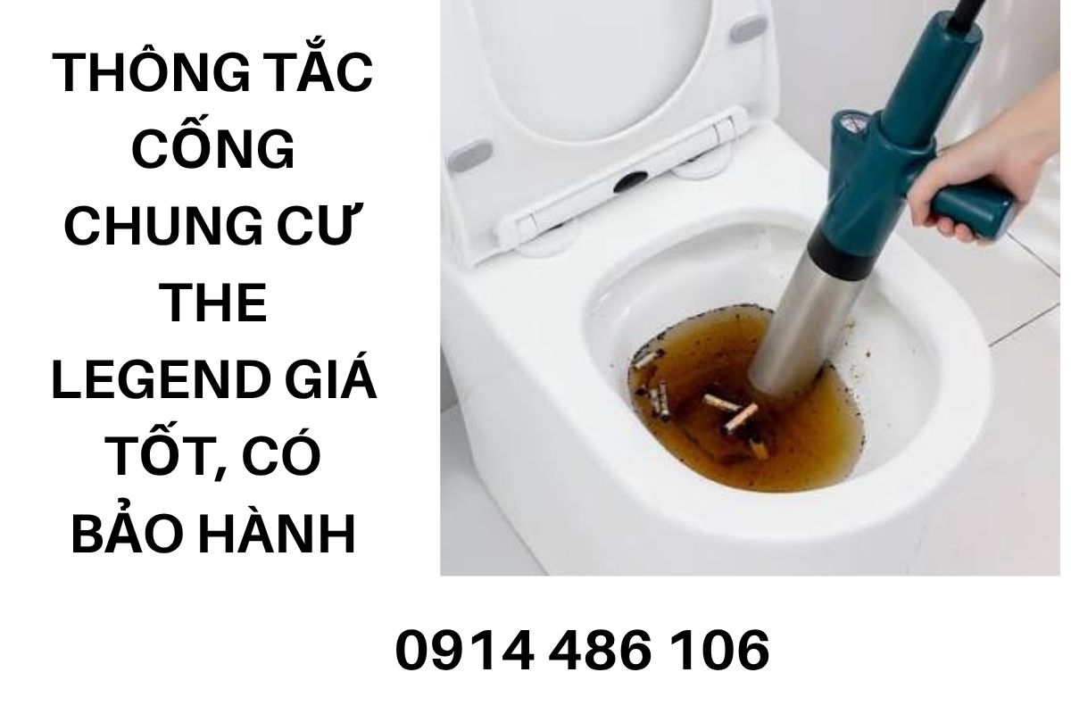 Thông Tắc Cống Chung Cư The Legend Ngụy Như Kon Tum Thanh Xuân Giá Tốt, Có Bảo Hành