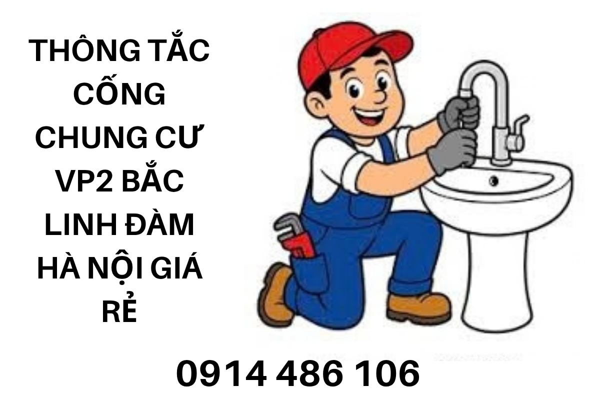 Thông Tắc Cống Chung Cư VP2 Bắc Linh Đàm Hà Nội Giá Rẻ, Uy Tín