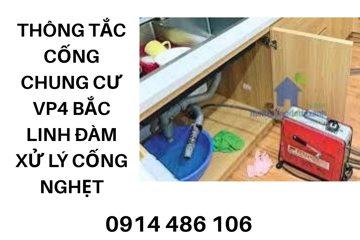 Thông Tắc Cống Chung Cư VP4 Bắc Linh Đàm – Xử Lý Cống Nghẹt Hiệu Quả