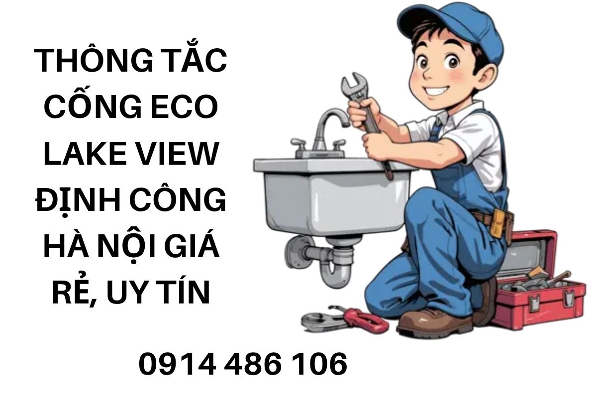 Thông Tắc Cống Eco Lake View Định Công Hà Nội Giá Tốt, Uy Tín