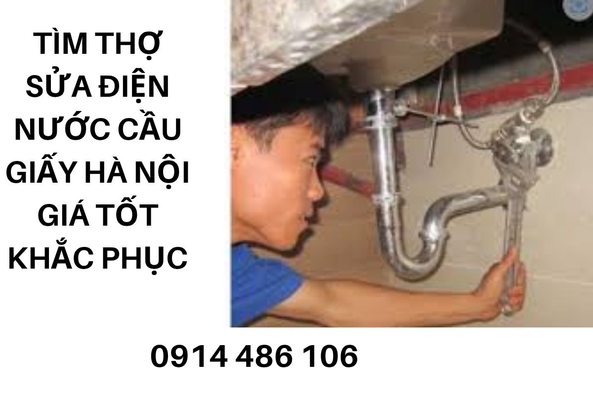 Dịch Vụ Sửa Điện Nước Cầu Giấy Giá Hợp Lý, Xử Lý Sự Cố Nhanh Chóng