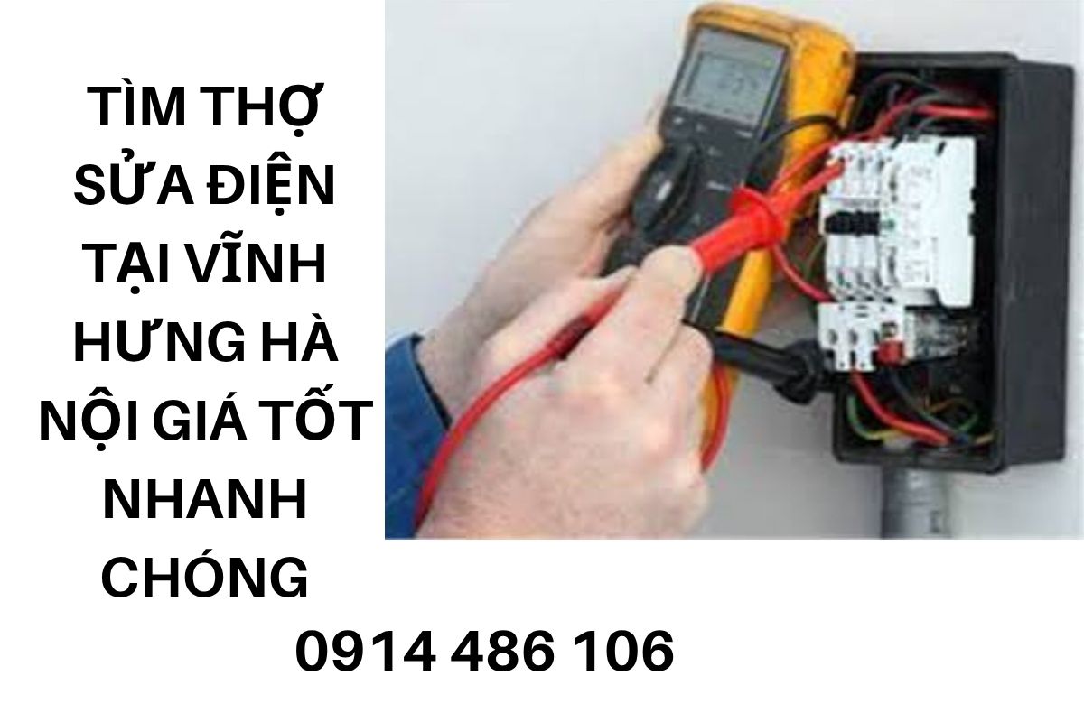 Tìm Thợ Sửa Điện Tại Vĩnh Hưng Hà Nội Giá Tốt Nhanh Chóng