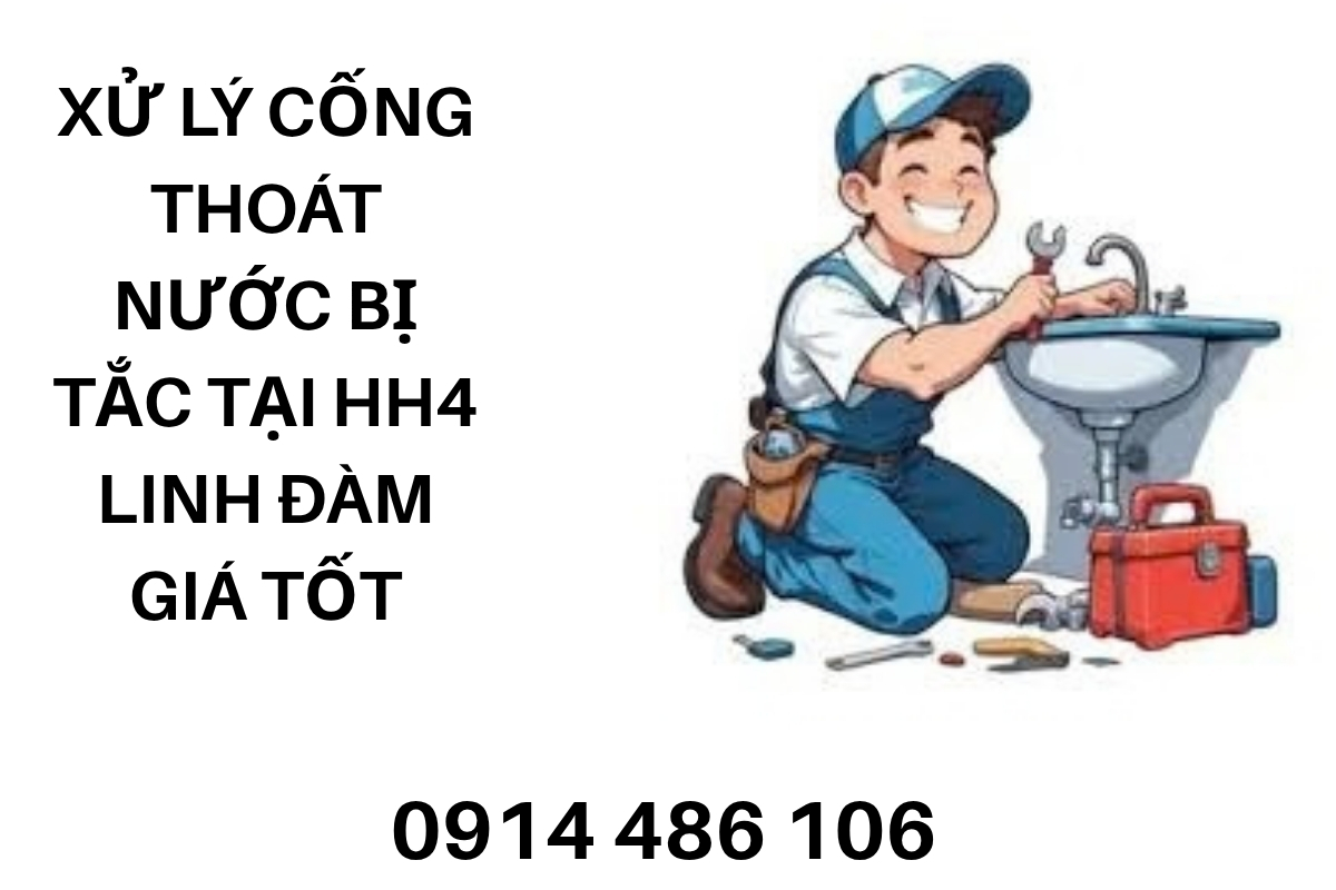 Xử Lý Cống Thoát Nước Bị Tắc Tại HH4 Linh Đàm Giá Tốt