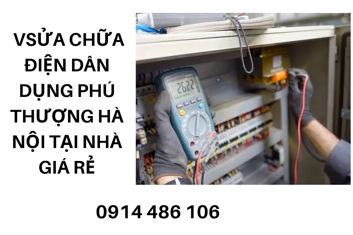 Sửa Chữa Điện Dân Dụng Phú Thượng Hà Nội – Khắc Phục Sự Cố Điện Tại Nhà